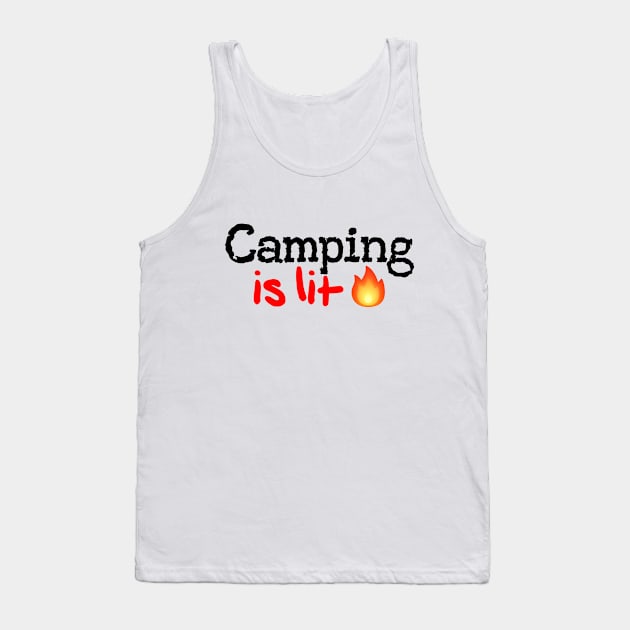 Camping is Lit! Tank Top by MysticTimeline